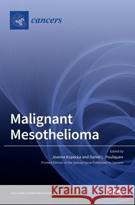 Malignant Mesothelioma Daniel L. Pouliquen Joanna Kopecka 9783036523682 Mdpi AG - książka