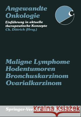 Maligne Lymphome, Hodentumoren, Bronchuskarzinom, Ovarialkarzinom P. Aiginger C. Dittrich R. Heinz 9783211821060 Springer - książka
