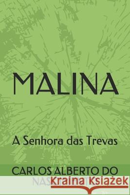 Malina: A Senhora das Trevas Alberto Do Nascimento, Carlos 9781973141297 Independently Published - książka