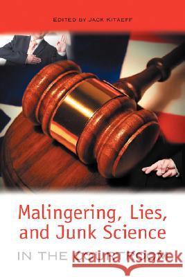 Malingering, Lies, and Junk Science in the Courtroom Jack Kitaeff 9781934043585 Cambria Press - książka