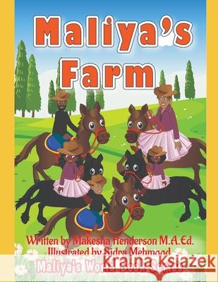 Maliya's Farm M.A.Ed. Makesha Henderson M.A.Ed. 9798408605682 Independently published - książka