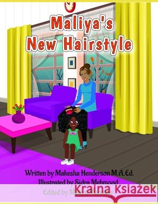 Maliya's New Hairstyle M.A.Ed. Makesha Henderson M.A.Ed. 9798735226406 Independently published - książka