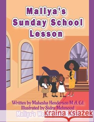 Maliya's Sunday School Lesson M.A.Ed. Makesha Henderson M.A.Ed. 9798409709761 Independently published - książka