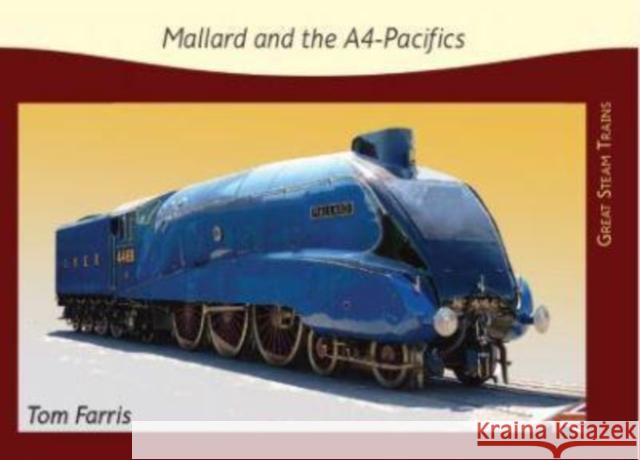 Mallard and the A4-Pacifics Tom Farris 9781842855607 GLMP Ltd - książka