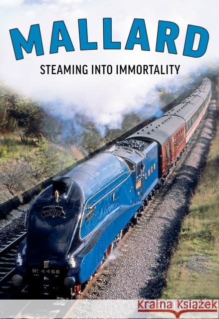 Mallard: Steaming Into Immortality Robin Jones 9781911658214 Mortons Media Group - książka