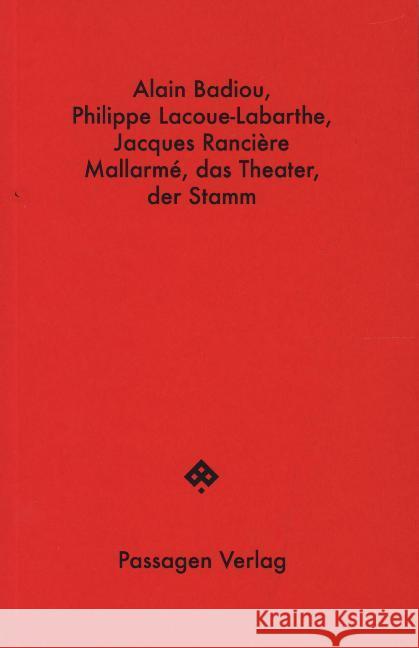 Mallarmé, das Theater, der Stamm Badiou, Alain; Lacoue-Labarthe, Philippe; Rancière, Jacques 9783709203835 Passagen Verlag - książka