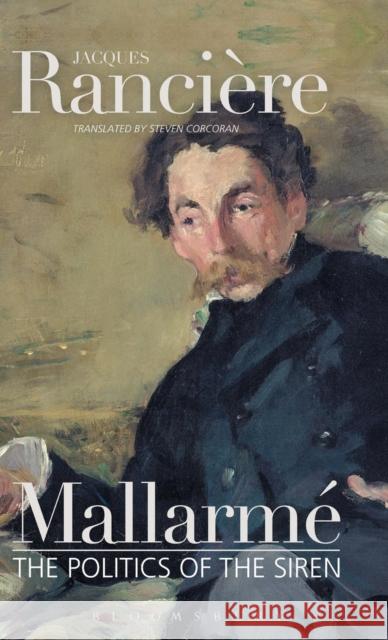 Mallarme: The Politics of the Siren Rancière, Jacques 9780826438409 Continuum - książka