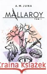 Mallaroy T.1 JUNA A.M. 9788382525243 SEEYA - książka