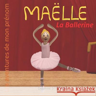 Maëlle la Ballerine: Les aventures de mon prénom Stephen, Delphine 9781658643689 Independently Published - książka