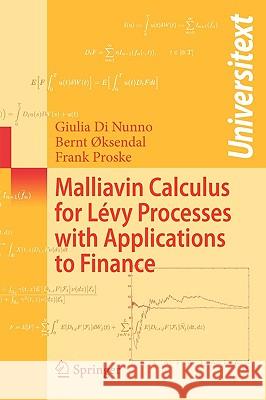 Malliavin Calculus for Lévy Processes with Applications to Finance Di Nunno, Giulia 9783540785712 SPRINGER-VERLAG BERLIN AND HEIDELBERG GMBH &  - książka