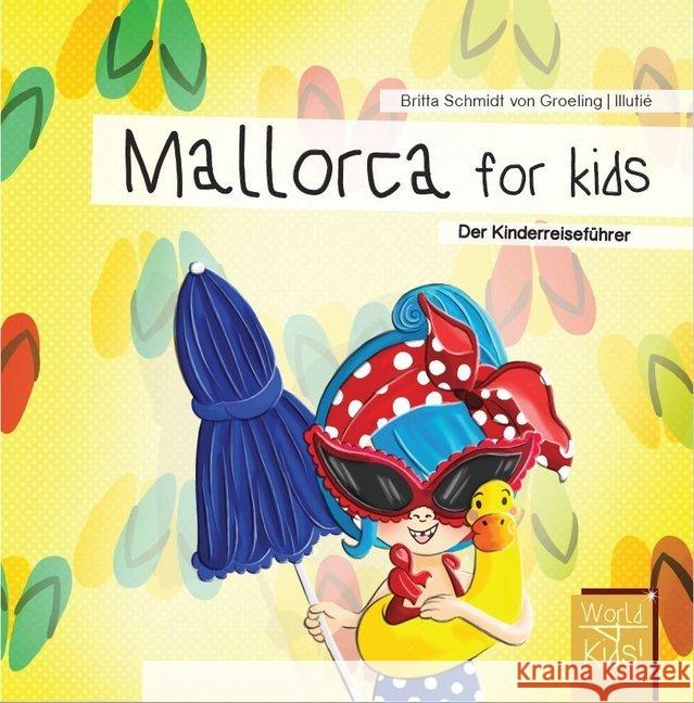 Mallorca for kids : Der Kinderreiseführer Schmidt von Groeling, Britta 9783946323082 World for kids - książka