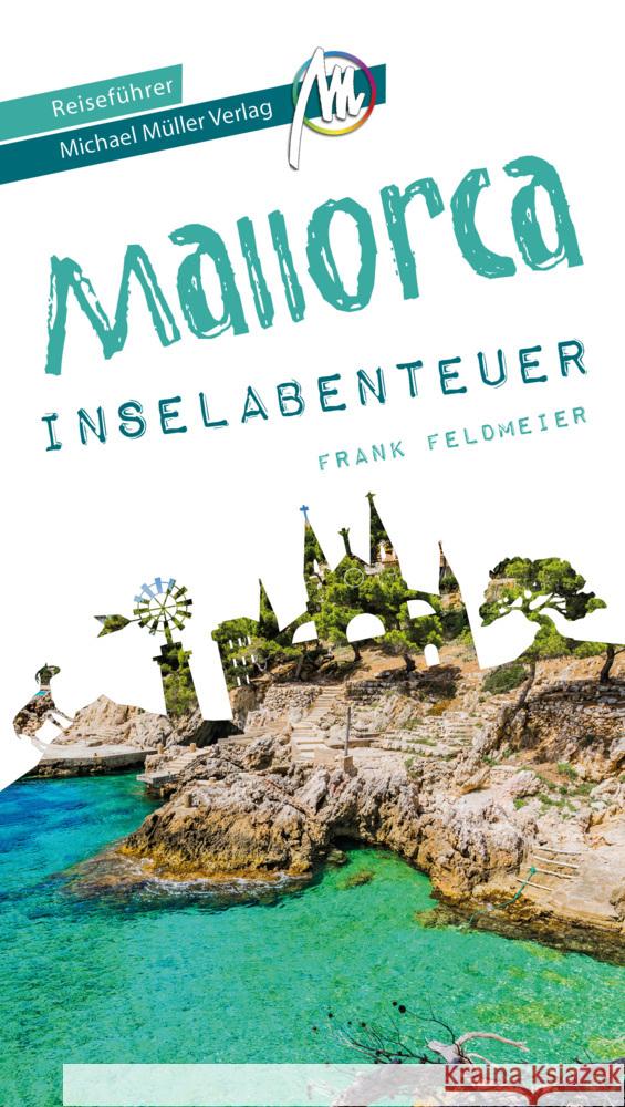 Mallorca Inselabenteuer Reiseführer Michael Müller Verlag Feldmeier, Frank 9783966850414 Michael Müller Verlag - książka