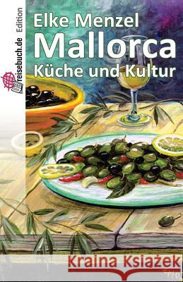 Mallorca Küche und Kultur Menzel, Elke 9781495310959 Createspace - książka