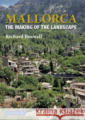 Mallorca: The Making of the Landscape Richard Buswell 9781780460109  - książka
