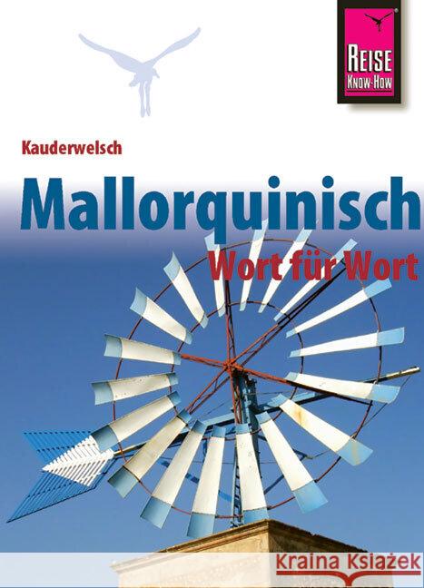 Mallorquinisch Wort für Wort Radatz, Hans-Ingo   9783894163242 Reise Know-How Verlag Rump - książka