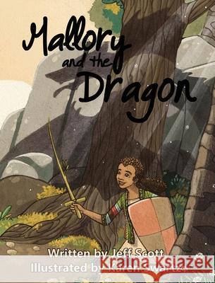 Mallory and the Dragon Jeffrey Scott Karen Swartz 9781948807272 Line by Lion Publications - książka