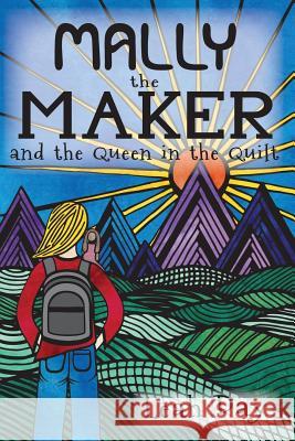 Mally the Maker and the Queen in the Quilt: A Quilt Novel Day, Leah 9780997901160 Day Style Designs - książka