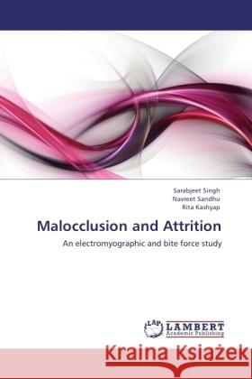 Malocclusion and Attrition Singh, Sarabjeet, Sandhu, Navreet, Kashyap, Rita 9783846521663 LAP Lambert Academic Publishing - książka