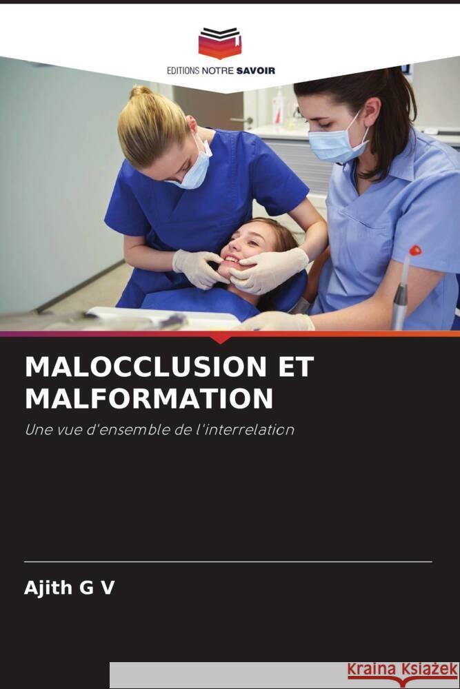 MALOCCLUSION ET MALFORMATION G V, Ajith 9786205143629 Editions Notre Savoir - książka