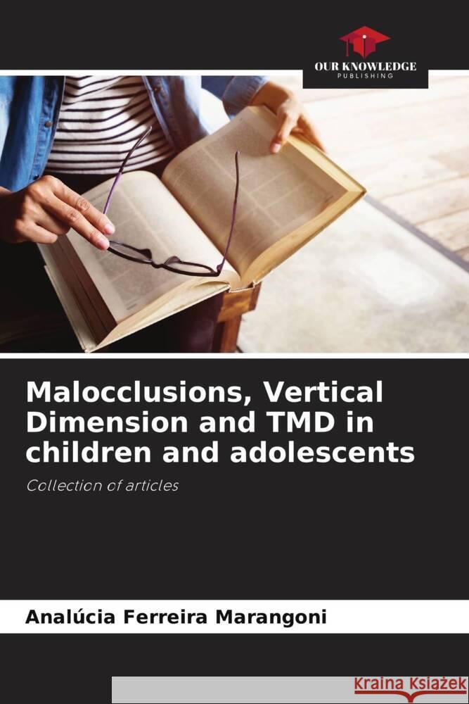 Malocclusions, Vertical Dimension and TMD in children and adolescents Ferreira Marangoni, Analúcia 9786206360360 Our Knowledge Publishing - książka