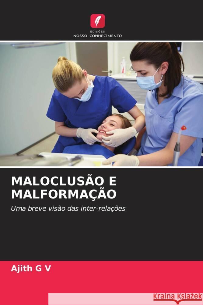 MALOCLUSÃO E MALFORMAÇÃO G V, Ajith 9786205143698 Edições Nosso Conhecimento - książka