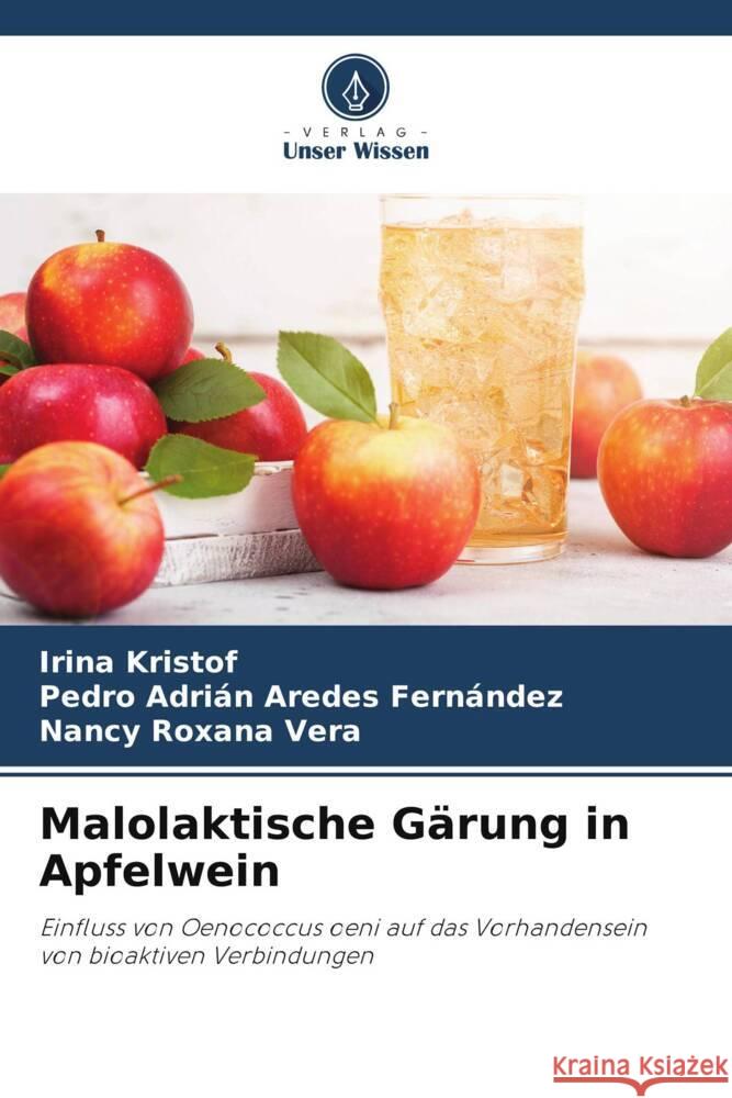 Malolaktische G?rung in Apfelwein Irina Kristof Pedro Adri?n Arede Nancy Roxana Vera 9786206951155 Verlag Unser Wissen - książka