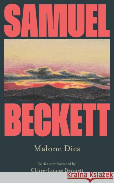 Malone Dies: Introduced by Claire-Louise Bennett Samuel Beckett 9780571386758 Faber & Faber - książka