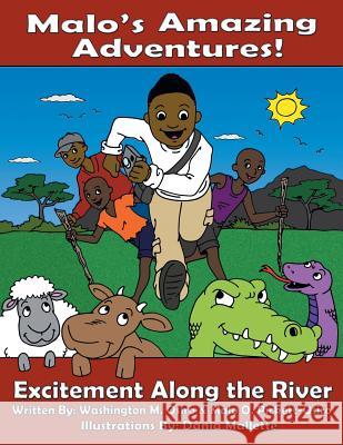 Malo's Amazing Adventures!: Excitement Along The River Washington M Osiro, Malo O Pickett-Osiro, Dania Mallette 9781460248836 FriesenPress - książka