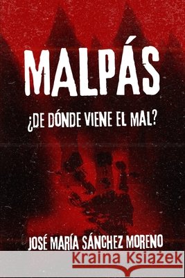 Malpás: ¿de dónde viene el mal? Sánchez Moreno, José María 9798253798171 Independently Published - książka