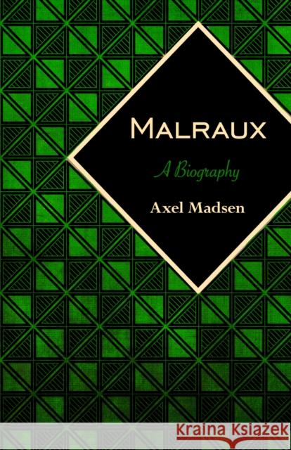Malraux: A Biography Axel Madsen 9781504008761 Open Road Distribution - książka