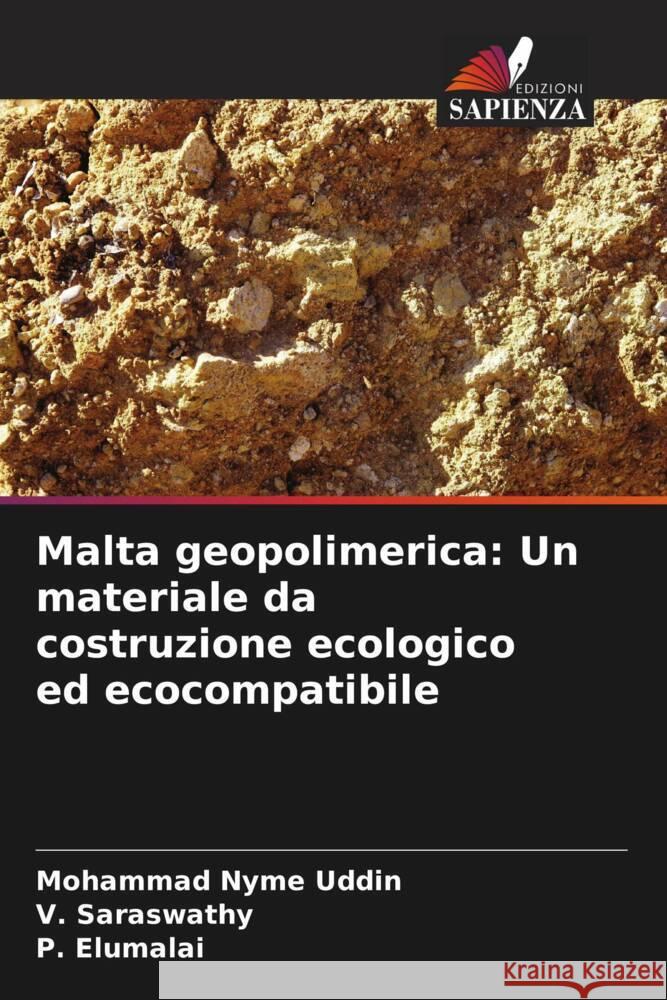 Malta geopolimerica: Un materiale da costruzione ecologico ed ecocompatibile Uddin, Mohammad Nyme, Saraswathy, V., Elumalai, P. 9786208251079 Edizioni Sapienza - książka