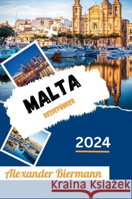 Malta Reiseführer 2024 Alexander Biermann 9798327750357 Independently Published - książka
