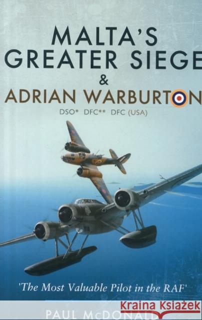 Malta's Greater Siege and Adrian Warburton Paul McDonald 9781473860087 PEN & SWORD BOOKS - książka