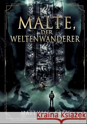 Malte, der Weltenwanderer Matthias Kreis 9783347796171 Tredition Gmbh - książka