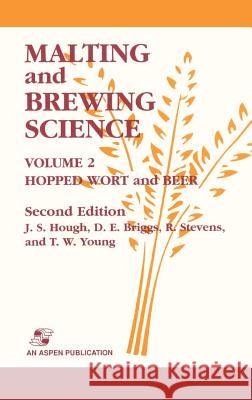Malting and Brewing Science: Hopped Wort and Beer, Volume 2 James S. Hough D. E. Briggs R. Stevens 9780834216846 Aspen Publishers - książka