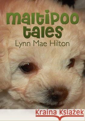 Maltipoo Tales Lynn Mae Hilton 9781439231944 Booksurge Publishing - książka