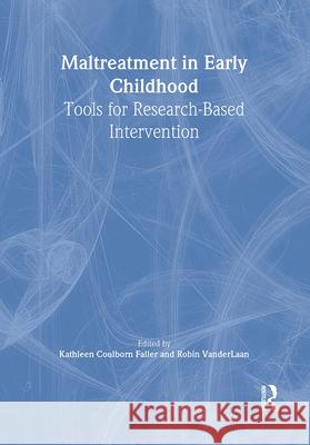 Maltreatment in Early Childhood: Tools for Research-Based Intervention Vanderlaan, Robin 9780789008190 Haworth Press - książka