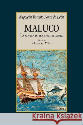 Maluco, La Novela De Los Descubridores Napoleon Baccino Ponce de Leon, Malva, E Filer 9789871136513 StockCERO - książka