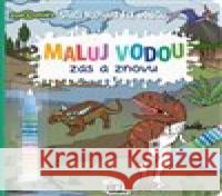 Maluj vodou zas a znovu Dinosauři  8595593842721 Jiri models - książka
