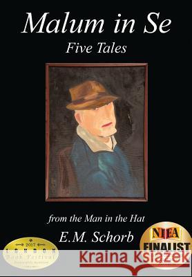 Malum in Se: Five Tales E. M. Schorb 9780692905258 Hill House New York - książka