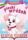 Maluszkowe malowanie. Pieski wróżek Wydawnictwo Skrzat 9788382074260 Skrzat