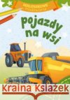 Maluszkowe malowanie. Pojazdy na wsi Wydawnictwo Skrzat 9788382071931 Skrzat