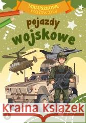 Maluszkowe malowanie. Pojazdy wojskowe Wydawnictwo Skrzat 9788382076684 Skrzat - książka