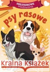 Maluszkowe malowanie. Psy rasowe praca zbiorowa 9788382075434 Skrzat - książka
