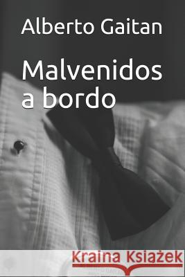 Malvenidos a bordo Gaitan, Alberto Javier 9781521092910 Independently Published - książka