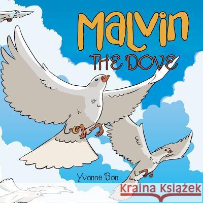 Malvin the Dove Yvonne Bon 9781973625421 WestBow Press - książka