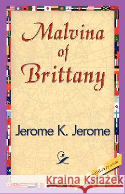 Malvina of Brittany K. Jerome Jerom 9781421839776 1st World Library - książka