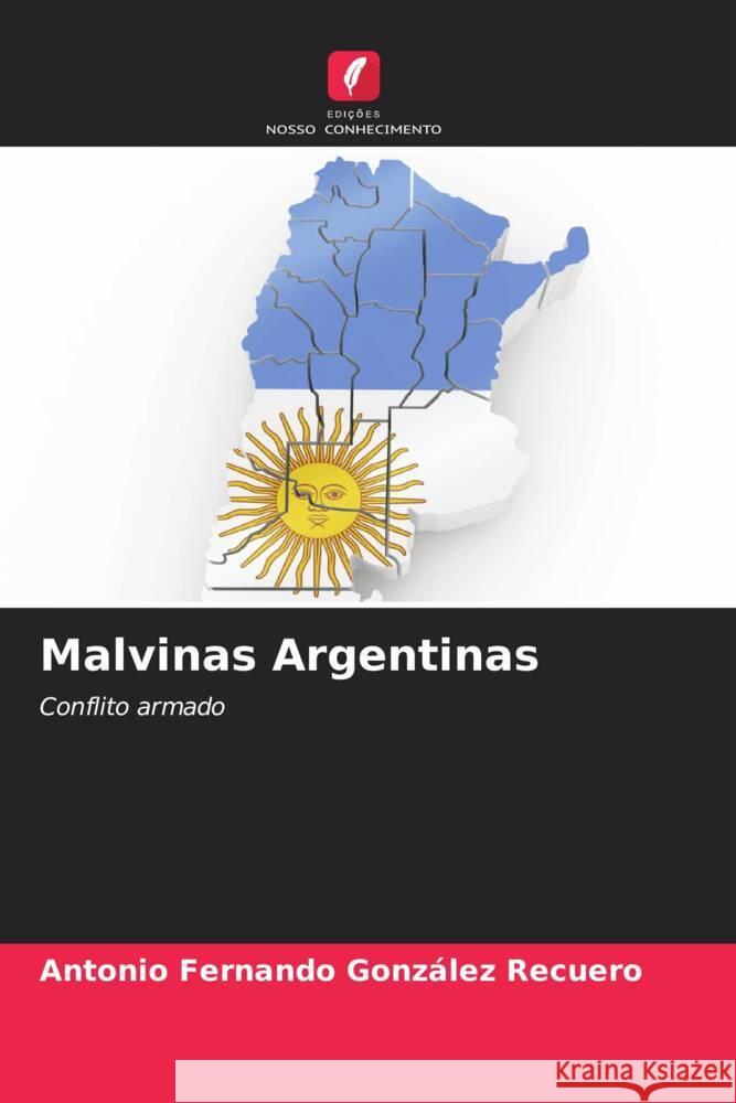 Malvinas Argentinas González Recuero, Antonio Fernando 9786206361640 Edições Nosso Conhecimento - książka