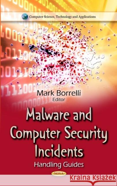 Malware & Computer Security Incidents: Handling Guides Mark Borrelli 9781629481913 Nova Science Publishers Inc - książka