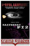 Malware & Raspberry Pi 2 Solis Tech 9781523866854 Createspace Independent Publishing Platform
